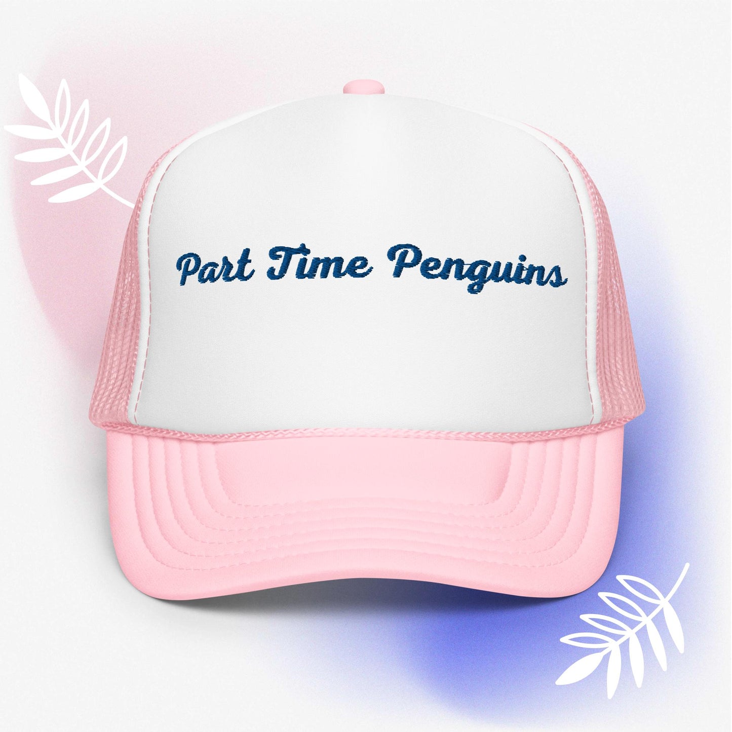 Part Time Penguins - Foam Trucker Hat