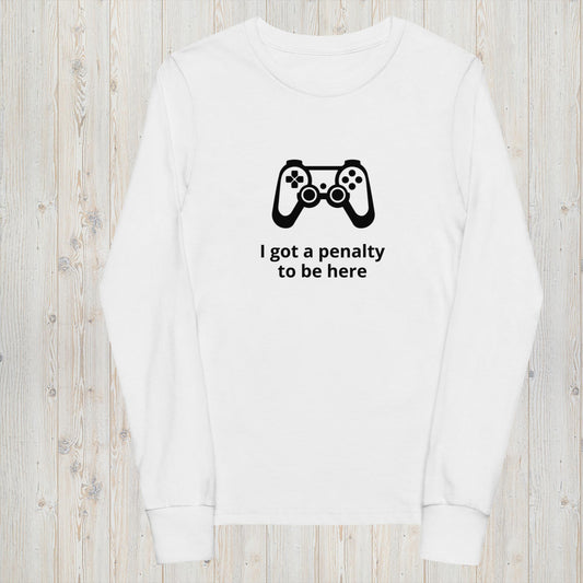 Gaming "I got a penalty to be here" - Youth long sleeve tee