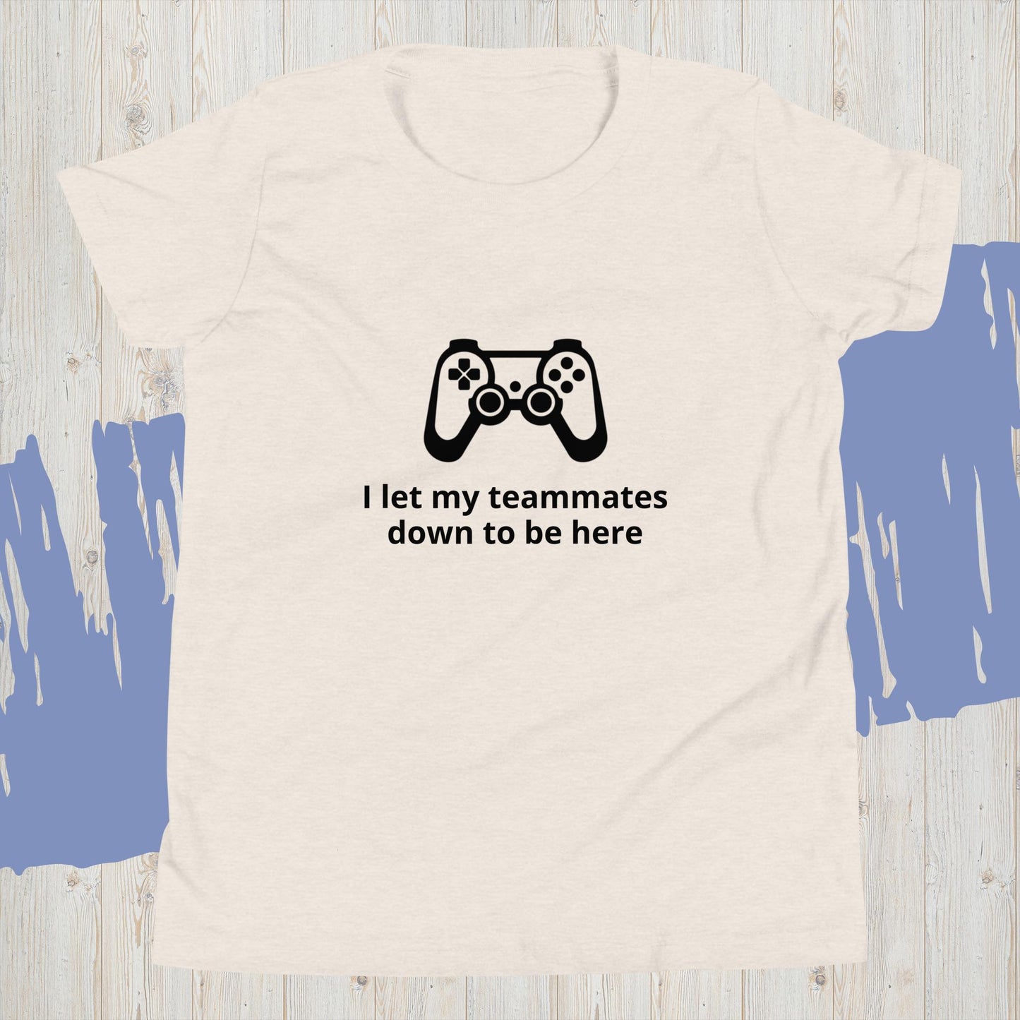 Gaming "I let my teammates down to be here" - Youth Short Sleeve T-Shirt