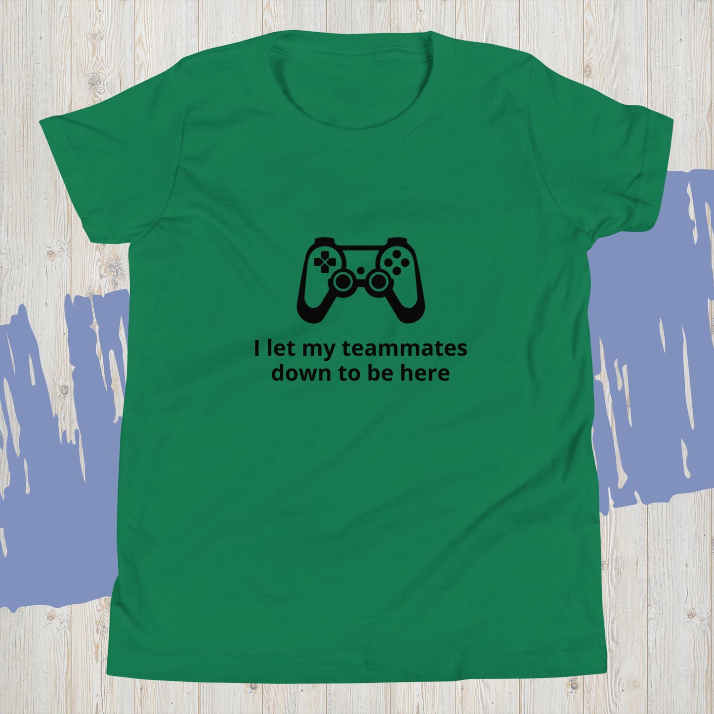 Gaming "I let my teammates down to be here" - Youth Short Sleeve T-Shirt