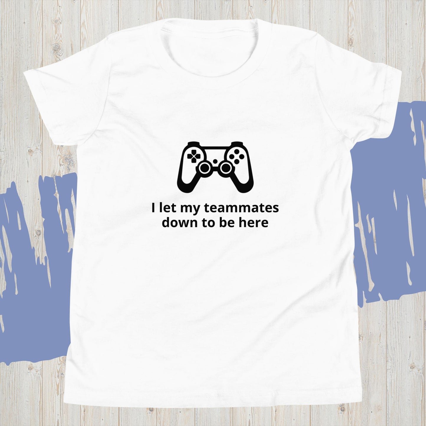 Gaming "I let my teammates down to be here" - Youth Short Sleeve T-Shirt